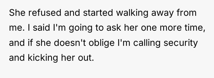 She refused and started walking away from me. I said...