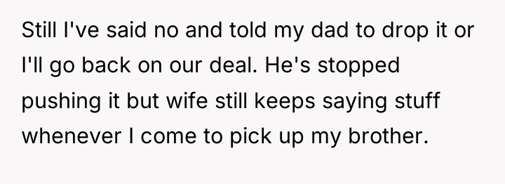 Still I've said no and told my dad to drop...