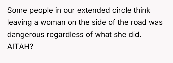 Some people in our extended circle think leaving a woman...