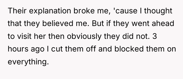 Their explanation broke me, 'cause I thought that they believed...