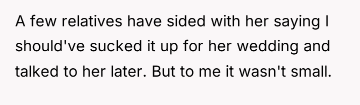 A few relatives have sided with her saying I should've...