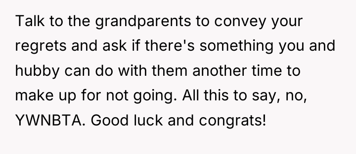 Talk to the grandparents to convey your regrets and ask...