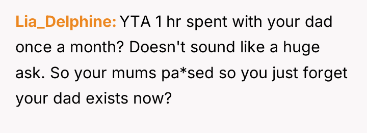 Lia_Delphine YTA 1 hr spent with your dad once a...