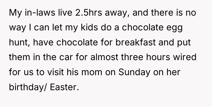 My in-laws live 2.5hrs away, and there is no way...