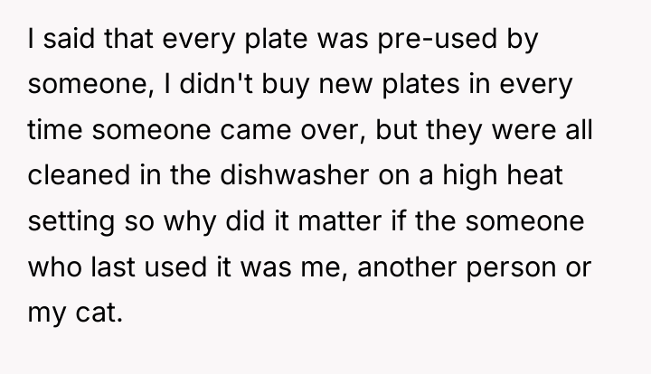 I said that every plate was pre-used by someone, I...