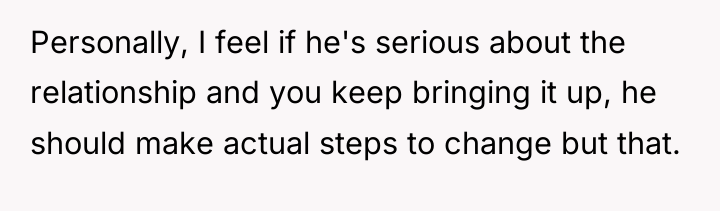 Personally, I feel if he's serious about the relationship and...