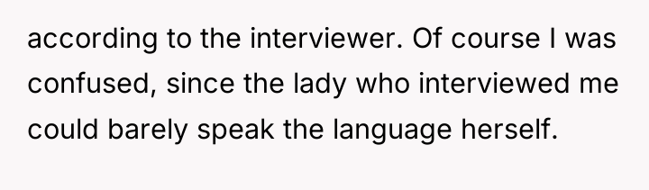 according to the interviewer. Of course I was confused, since...