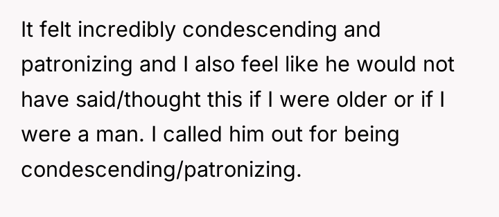 It felt incredibly condescending and patronizing and I also feel...