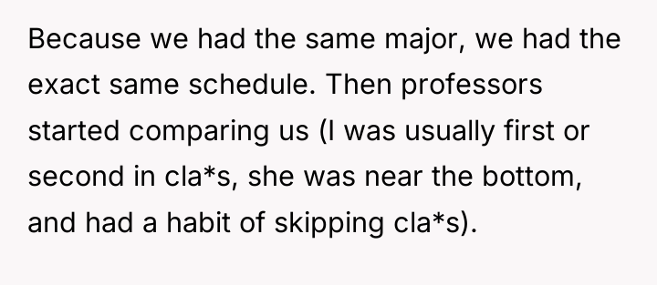 Because we had the same major, we had the exact...