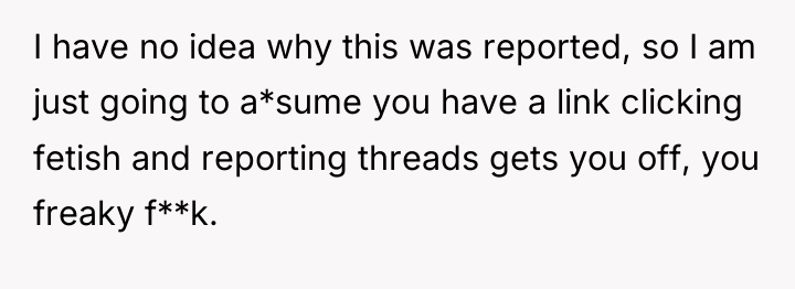 I have no idea why this was reported, so I...