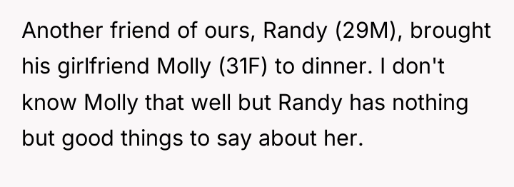 Another friend of ours, Randy (29M), brought his girlfriend Molly...