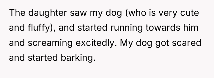 The daughter saw my dog (who is very cute and...