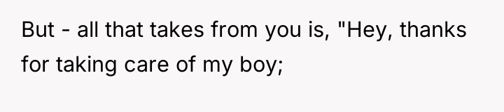 But - all that takes from you is, "Hey, thanks...