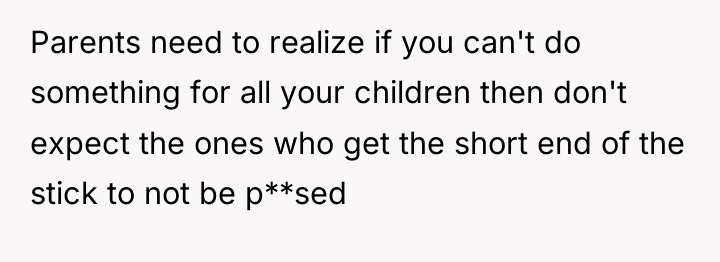 Parents need to realize if you can't do something for...