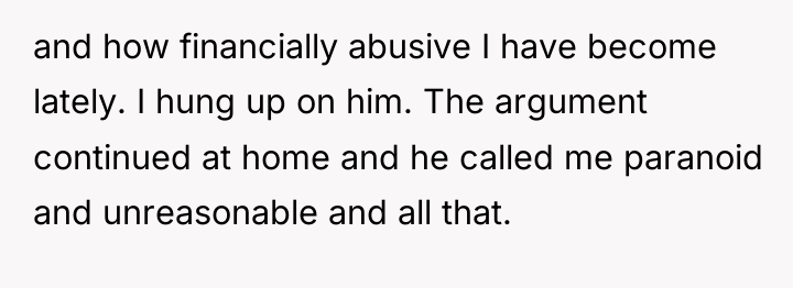 and how financially abusive I have become lately. I hung...