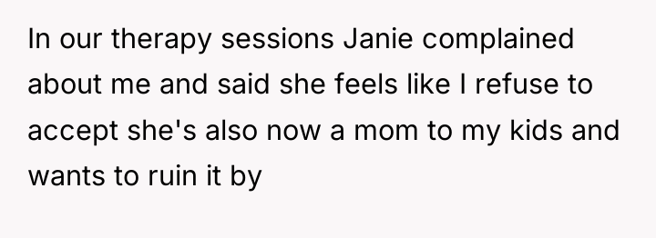 In our therapy sessions Janie complained about me and said...