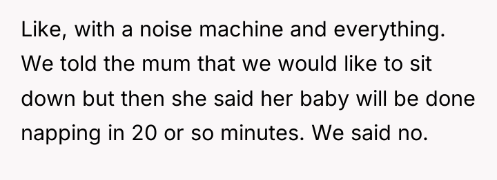 Like, with a noise machine and everything. We told the...