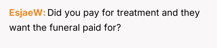 EsjaeW Did you pay for treatment and they want the...