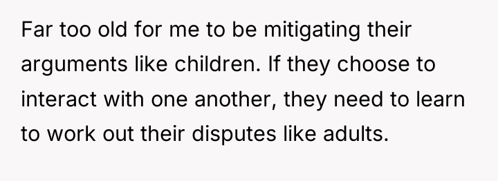 Far too old for me to be mitigating their arguments...