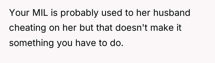 Your MIL is probably used to her husband cheating on...