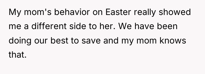My mom's behavior on Easter really showed me a different...