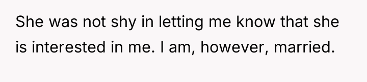 She was not shy in letting me know that she...