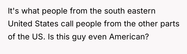 It's what people from the south eastern United States call...