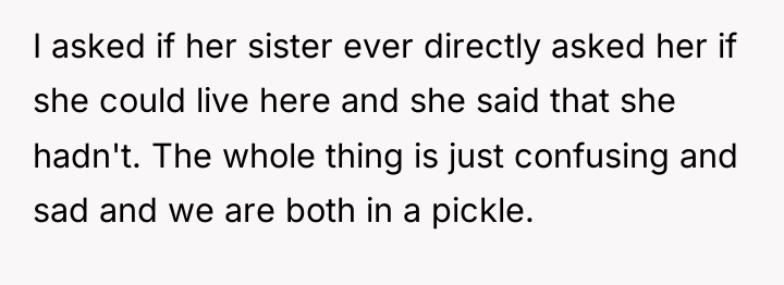 I asked if her sister ever directly asked her if...