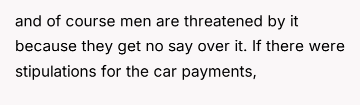 and of course men are threatened by it because they...
