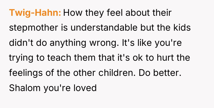 Twig-Hahn How they feel about their stepmother is understandable but...