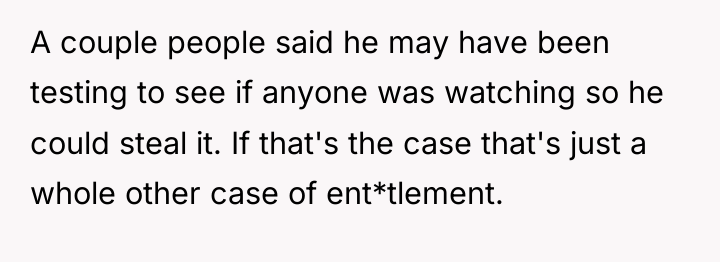 A couple people said he may have been testing to...