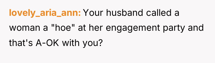 lovely_aria_ann Your husband called a woman a "hoe" at her...