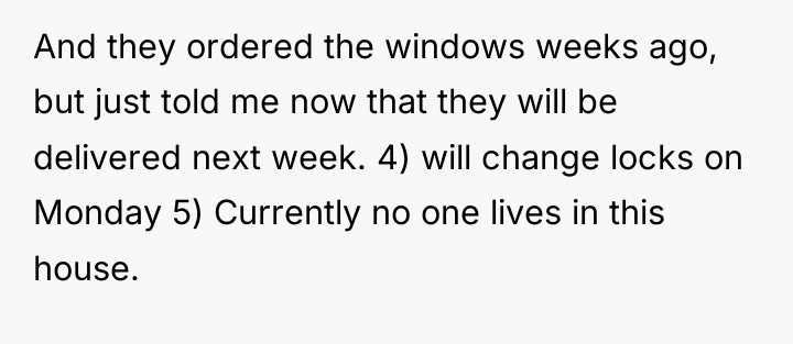 And they ordered the windows weeks ago, but just told...