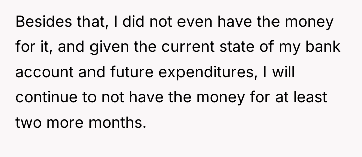 Besides that, I did not even have the money for...