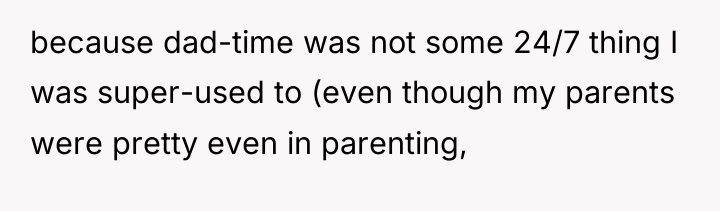 because dad-time was not some 24/7 thing I was super-used...