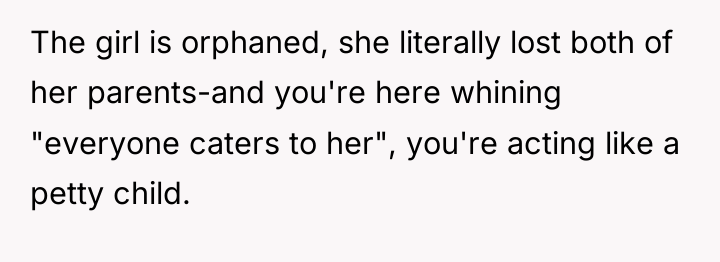 The girl is orphaned, she literally lost both of her...