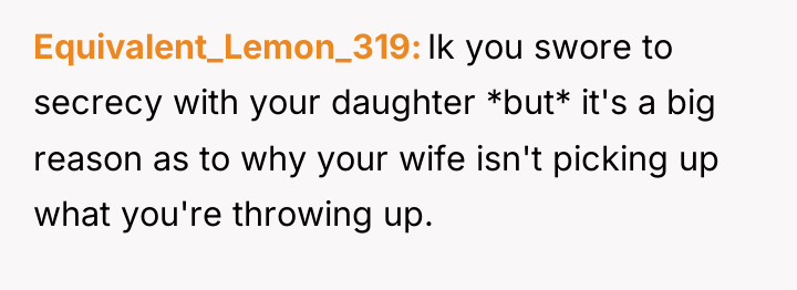 Equivalent_Lemon_319 Ik you swore to secrecy with your daughter *but*...