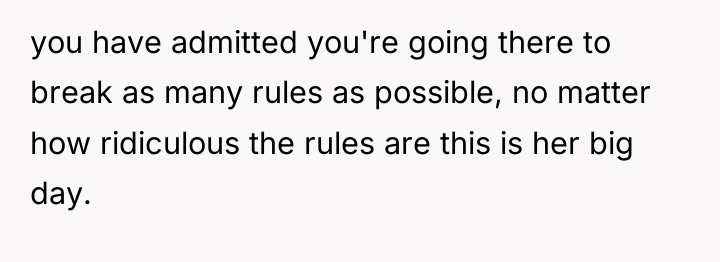 you have admitted you're going there to break as many...