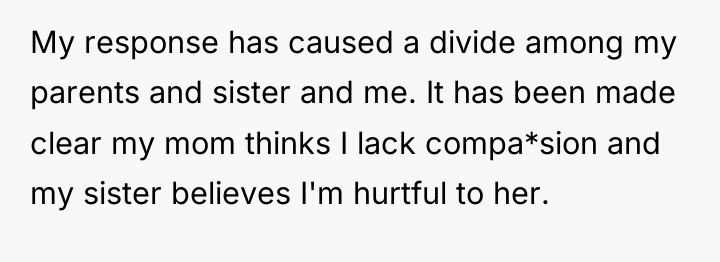 My response has caused a divide among my parents and...