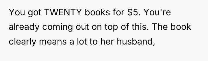 You got TWENTY books for $5. You're already coming out...