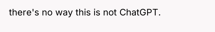 there's no way this is not ChatGPT.