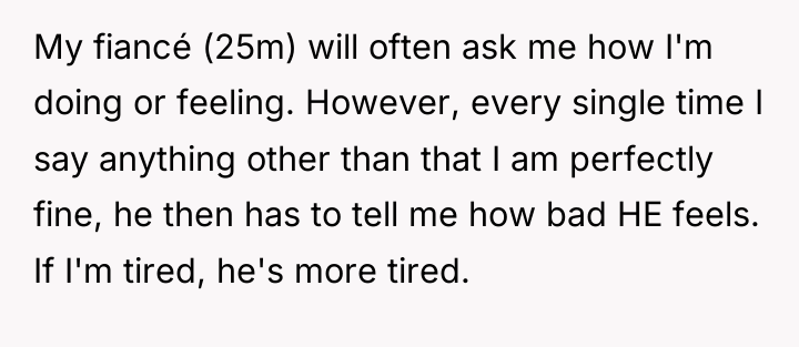 My fiancé (25m) will often ask me how I'm doing...