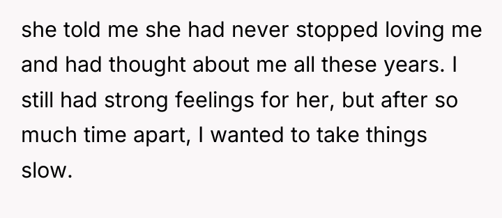 she told me she had never stopped loving me and...