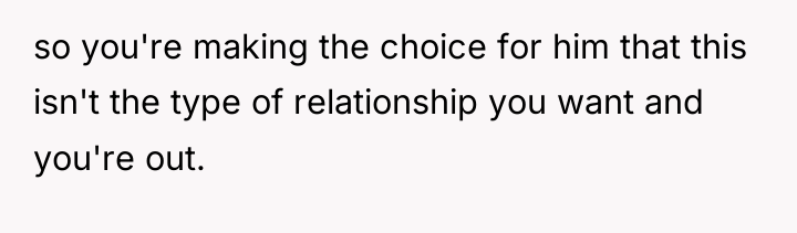 so you're making the choice for him that this isn't...