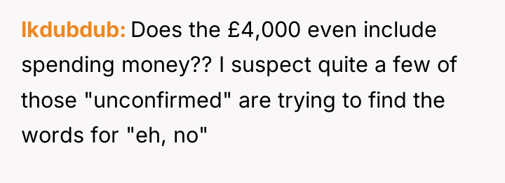lkdubdub Does the £4,000 even include spending money?? I suspect...