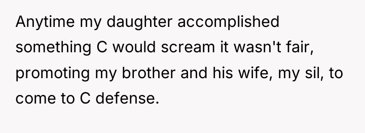 Anytime my daughter accomplished something C would scream it wasn't...