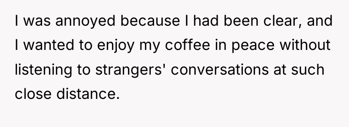 I was annoyed because I had been clear, and I...