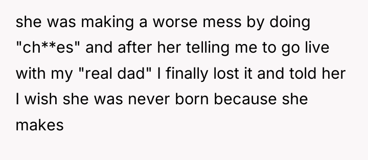 she was making a worse mess by doing "ch**es" and...