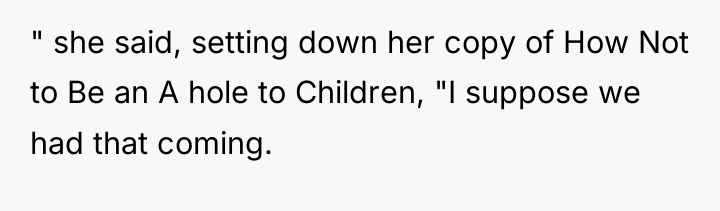 " she said, setting down her copy of How Not...