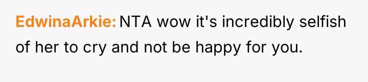 EdwinaArkie NTA wow it's incredibly selfish of her to cry...